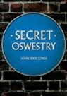 John Idris Jones - Secret Oswestry