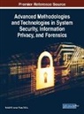 D. B. A. Mehdi Khosrow-Pour, Mehdi Khosrow-Pour - Advanced Methodologies and Technologies in System Security, Information Privacy, and Forensics