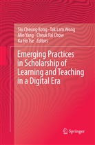 Cheuk Fai Chow, Siu Cheung Kong, Ta Lam Wong, Tak Lam Wong, Ka Ho Tse, Tak Lam Wong... - Emerging Practices in Scholarship of Learning and Teaching in a Digital Era
