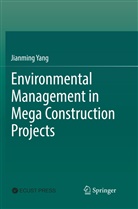 Jianming Yang - Environmental Management in Mega Construction Projects