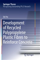 Shi Yin - Development of Recycled Polypropylene Plastic Fibres to Reinforce Concrete