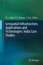 P. S. Acharya, P.S. Acharya, S Acharya, P S Acharya, N. L. Sarda, N.L. Sarda... - Geospatial Infrastructure, Applications and Technologies: India Case Studies
