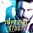 Layla Reyne, Tristan James - Imperial Stout (Audio book)