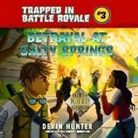 Devin Hunter, Jason Rich, Ramon De Ocampo - Betrayal at Salty Springs: An Unofficial Fortnite Adventure Novel (Audio book)