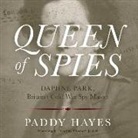 Paddy Hayes, Elizabeth Jasicki - Queen of Spies: Daphne Park, Britain's Cold War Spy Master (Audio book)