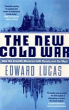 Edward Lucas - The New Cold War