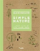 Alain Ducasse, Alain/ Neyrat Ducasse, Paule Neyrat, Christophe Saintagne - Simple Nature