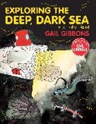 Gail Gibbons - Exploring the Deep, Dark Sea