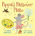 Vivian Kirkfield, Vivian/ Weber Kirkfield, Jill Weber, Jill Weber - Pippa's Passover Plate