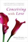 Linda Sparrowe, Denise Wiesner - Conceiving with Love