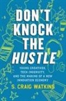 Craig S. Watkins, S Craig Watkins, S. Craig Watkins - Don't Knock the Hustle