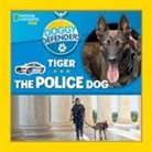National Kids, National Geographic Kids, National Geographic Kids, Paige Towler - Doggy Defenders: Tiger the Police Dog
