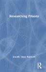 Jennifer Rainbow, Jennifer Anne Rainbow, Jennifer Anne (Sheffield Hallam Universit Rainbow, Jennifer Sloan, Jennifer (Sheffield Hallam University Sloan - Researching Prisons