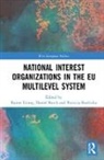 Rainer (Ruhr-Universitat Bochum Eising, Rainer Rasch Eising, Rainer Eising, Daniel Rasch, Patrycja Rozbicka - National Interest Organizations in the Eu Multilevel System