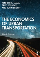 Robin Lindsey, Robin (University of British Columbia Lindsey, Lindsey Robin, Kenneth Small, Kenneth A. Small, Kenneth A. (University of California Irvine Small... - Economics of Urban Transportation