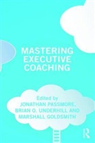 Jonathan Passmore, Jonathan (University of Evora Passmore, Marshall Goldsmith, Goldsmith Marshall, Jonathan Passmore, Passmore Jonathan... - Mastering Executive Coaching