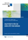 Jürgen Bünger, Peter Eilts, Jürge Krahl, Jürgen Krahl, Axel Munack - Kraftstoffe für die Mobilität von morgen