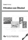 Daniel Kampa - Filtrationsverhalten von Ölnebel