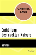 Gabriel Laub - Enthüllung des nackten Kaisers