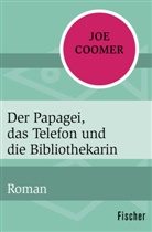 Joe Coomer - Der Papagei, das Telefon und die Bibliothekarin
