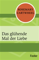 Rosemary Cartwheel - Das glühende Mal der Liebe