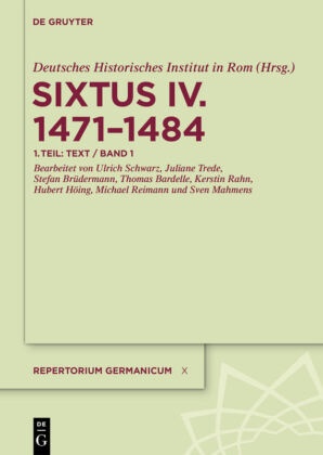 Thomas Bardelle, Stefan Brüdermann, Deutsches Historisches Institut in Rom, Deutsches Historisches Institut In Rom, Hubert Höing, … - Repertorium Germanicum. Sixtus IV. (1471-1484) - Band X. Teil 1: Text