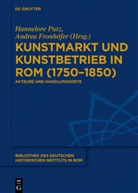 Fronhöfer, Fronhöfer, Andrea Fronhöfer, Hannelor Putz, Hannelore Putz - Kunstmarkt und Kunstbetrieb in Rom (1750-1850)