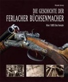Renate Jernej - Die Geschichte der Ferlacher Büchsenmacher