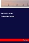 Henry Wadsworth Longfellow - The golden legend