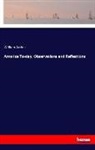 William Archer - America To-day, Observations and Reflections