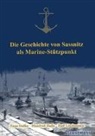 Manfred Halle, Ralf Lindemann, Hans Steike, Leif Tennemann - Die Geschichte von Sassnitz als Marine-Stützpunkt
