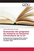 Johana Anabel Garzón González - Evaluación del programa de maestría en Docencia Universitaria de la Un