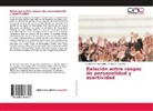 Katterin Bermúdez, Katterin Z Bermúdez, Katterin Z. Bermúdez, Priscila K Ccancce, Priscila K. Ccancce - Relación entre rasgos de personalidad y asertividad