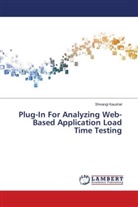 Shivangi Kaushal - Plug-In For Analyzing Web-Based Application Load Time Testing