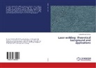 Elena-Manuela Stanciu - Laser welding: Theoretical background and applications