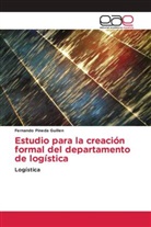 Fernando Pineda Guillen - Estudio para la creación formal del departamento de logística