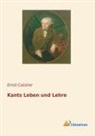 Ernst Cassirer - Kants Leben und Lehre