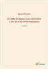 Eduard Norden - Die antike Kunstprosa vom 6. Jahrhundert v. Chr. bis in die Zeit der Renaissance