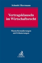 Sebastian Herrmann, Christop Schmitt, Christoph Schmitt - Vertragsklauseln im Wirtschaftsrecht