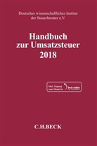 Deutsches Wissenschaftliches Institut Der Steuerberater E. V., Deutsches wissenschaftliches Institut der Steuerberater e.V., Deutsches wissenschaftliches Institut der Steuerberater e.V., Deutsche wissenschaftliches Institut der - Handbuch zur Umsatzsteuer 2018