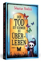 Sebastian Niedlich - Der Tod ist schwer zu überleben
