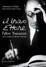 Sebastiano de Filippi, Daniel Varacalli Costas - Il bravo Ettore. L'altro Toscanini, vita e opere di Héctor Panizza