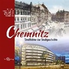 Chemnitzer Geschichtsverein e.V., Chemnitzer Geschichtsverein e V, Sebastian Liebold, Wolfgan Uhlmann, Wolfgang Uhlmann - Chemnitz