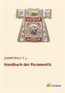 Joseph Braun S J, Joseph Braun S. J. - Handbuch der Paramentik