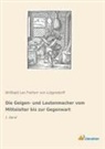 Willibald Leo Freiherr von Lütgendorff, Willibald Leo Freiherr von Lütgendorff, Willibald Leo Lütgendorff, Willibald Leo Freiherr von Lütgendorff - Die Geigen- und Lautenmacher vom Mittelalter bis zur Gegenwart