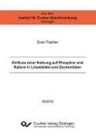 Sven Fischer - Einfluss einer Kalkung auf Phosphor und Kalium in Lössböden und Zuckerrüben