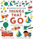Hannah Dove, Hannah Haynes Dove, Kate Haynes, Ivy Press, Charlotte Farmer - Sticker, Shape, Draw: Things That Go