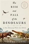 Steve Brusatte - The Rise and Fall of the Dinosaurs