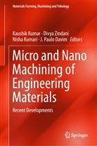 J. Paulo Davim, Kaushik Kumar, Nisha Kumari, Nisha Kumari et al, Divy Zindani, Divya Zindani - Micro and Nano Machining of Engineering Materials
