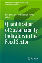 Subramanian Senthilkannan Muthu, Subramania Senthilkannan Muthu, Subramanian Senthilkannan Muthu - Quantification of Sustainability Indicators in the Food Sector